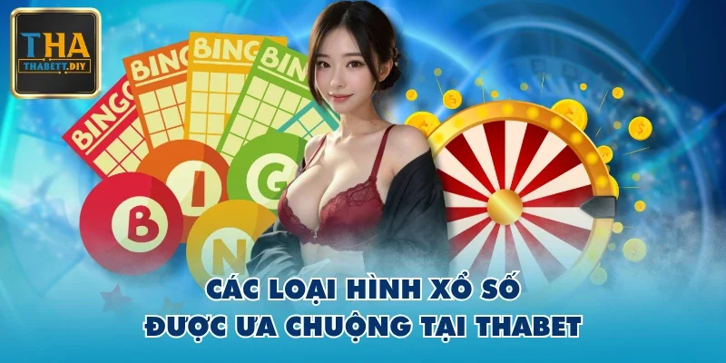 Các loại hình xổ số được ưa chuộng tại THABET