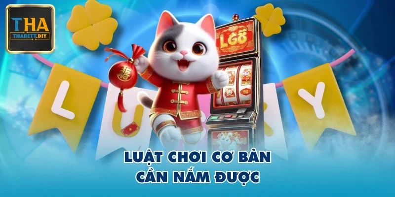 Luật chơi cơ bản cần nắm được