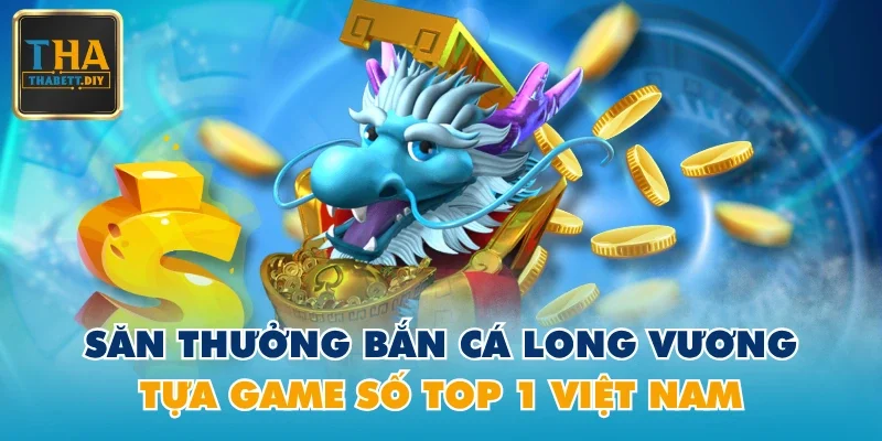 Bắn Cá Long Vương